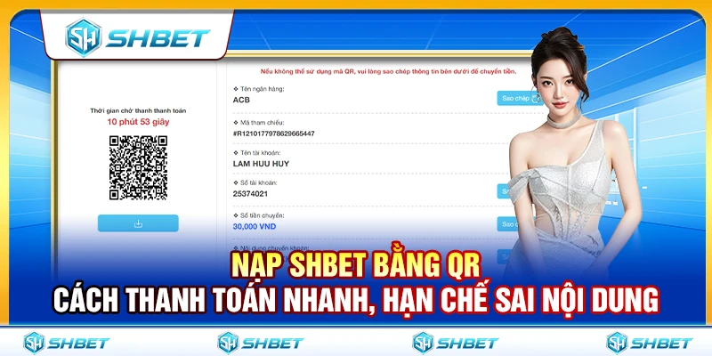 Nạp QR SHBET – Cách Thanh Toán Nhanh, Hạn Chế Sai Nội Dung