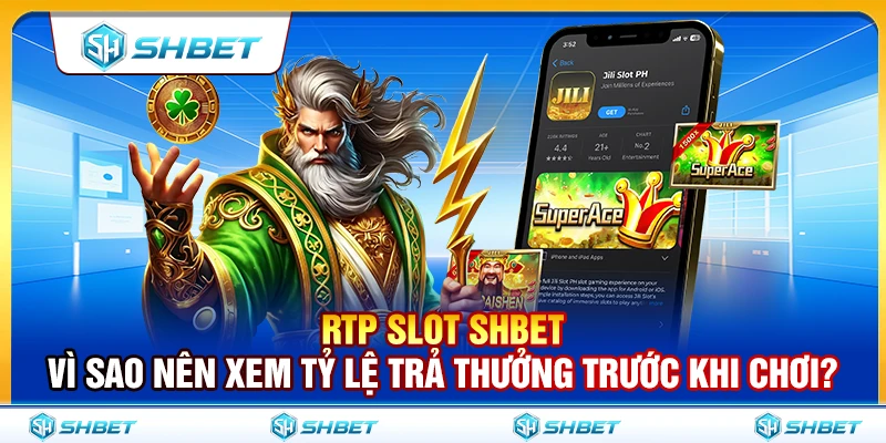 RTP Slot SHBET – Vì Sao Nên Xem Tỷ Lệ Trả Thưởng Trước Khi Chơi?