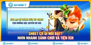 SHBET Có Gì Nổi Bật? Nhìn Nhanh Sảnh Chơi Và Tiện Ích