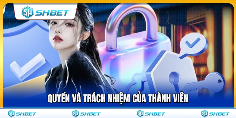 Chính sách bảo mật SHBET 3 Quyền lợi và nghĩa vụ của hội viên khi tham gia SH BET