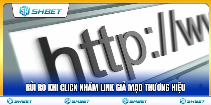 Link SHBET 360 – Cách Vào Đúng Trang Không Qua Link Lạ 2 Những nguy cơ tiềm ẩn khi truy cập vào đường link giả mạo