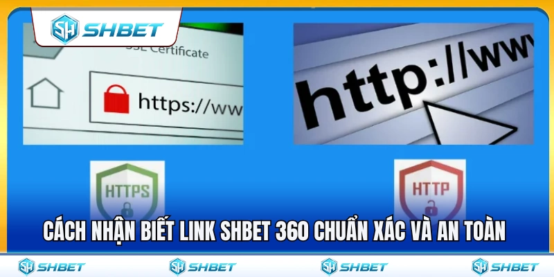 Link SHBET 360 – Cách Vào Đúng Trang Không Qua Link Lạ 3 Dấu hiệu nhận biết đường link SHBET 360 chính thức