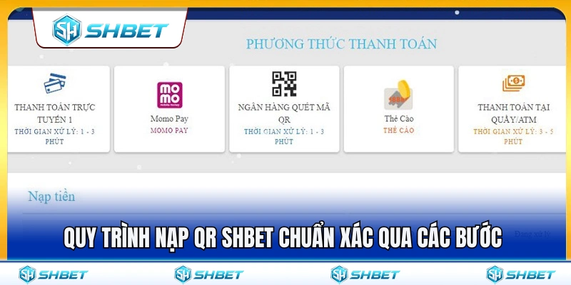 Hướng dẫn nạp QR SHBET chi tiết từ A đến Z 
