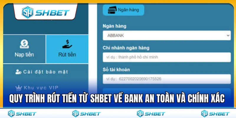 Cách thực hiện giao dịch rút tiền SHBET về Bank an toàn 