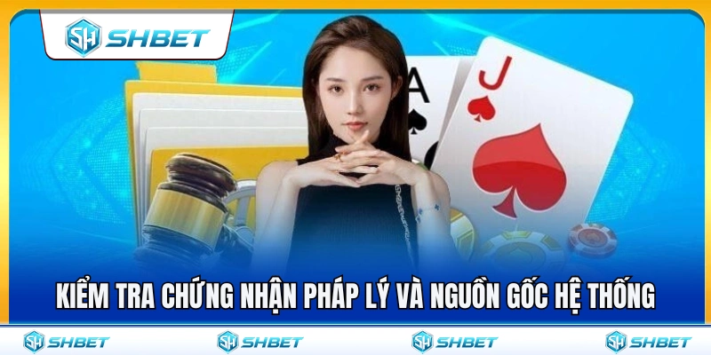 Cách Nhận Diện SHBET Chuẩn Trước Khi Đăng Nhập 2 Xác minh giấy phép hoạt động và độ uy tín của hệ thống