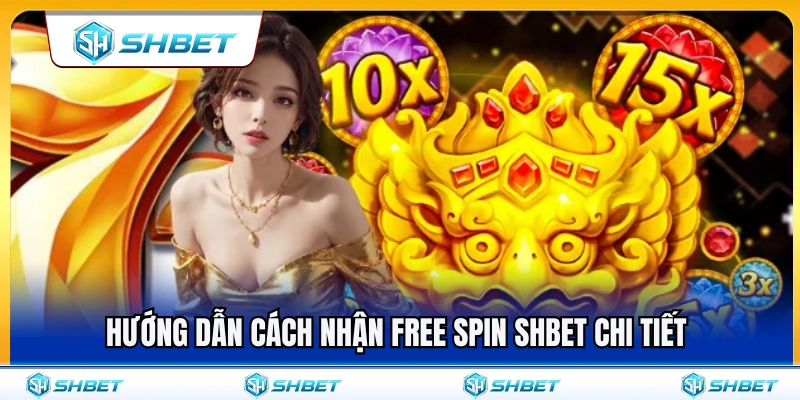Hướng dẫn thao tác nhận free spin SHBET chi tiết 