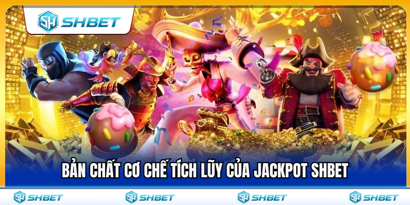 Cách thức vận hành cơ chế tích lũy jackpot SHBET 