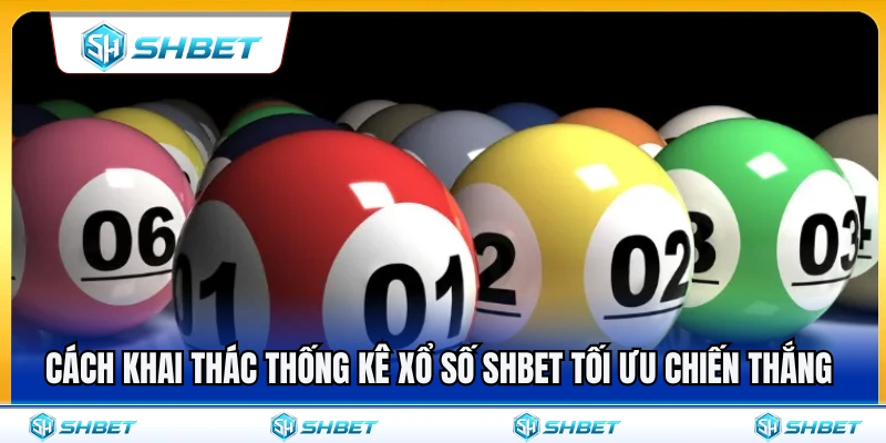 Thống Kê Xổ Số SHBET – Dữ Liệu Nên Xem Trước Khi Chốt Số 4 Mẹo sử dụng thống kê xổ số SHBET gia tăng tỷ lệ thắng